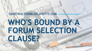 Who's bound by a forum selection clause? 