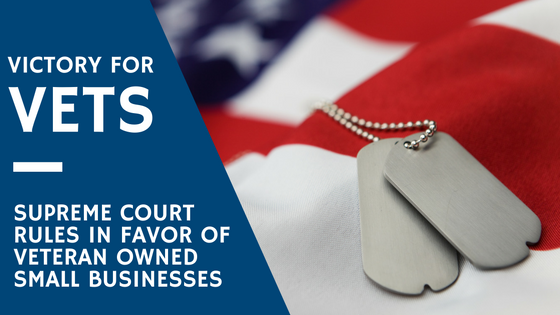 Victory for Vets: Supreme Court Rules in Favor of Veteran Owned Small Businesses, post by Joseph Goldstein, Shutts & Bowen LLP