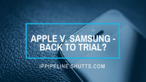 ip-blog-apple-vs-samsung-back-to-trial