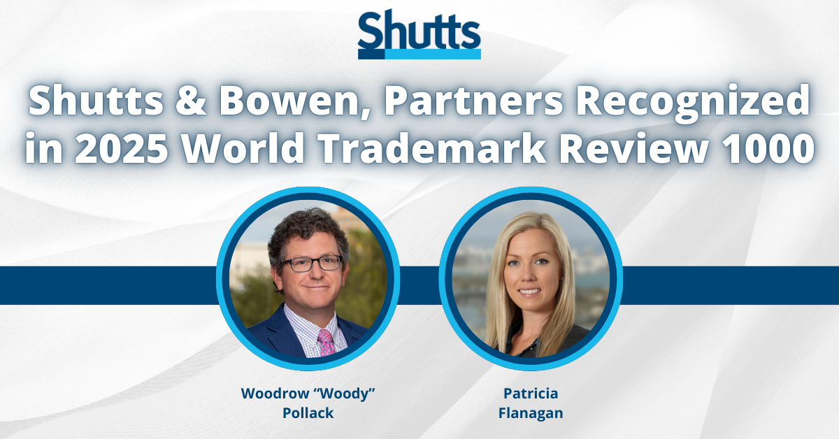 Shutts & Bowen, Partners Recognized in 2025 World Trademark Review 1000