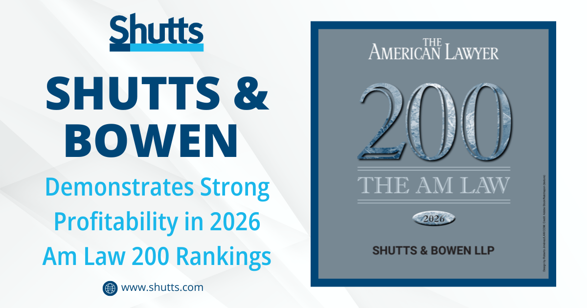 Shutts & Bowen Demonstrates Strong Profitability in 2026 Am Law 200 Rankings