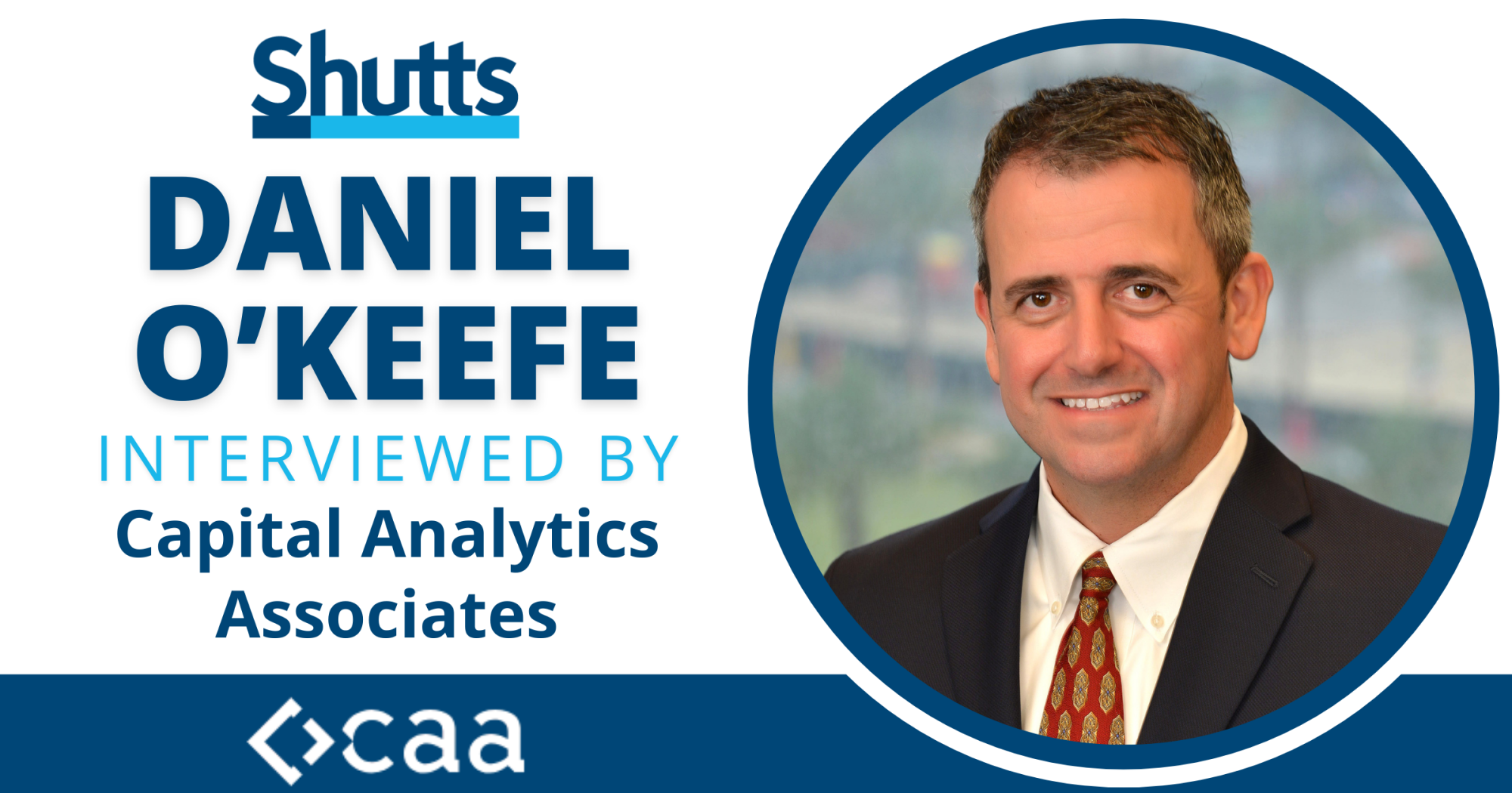 Daniel O&rsquo;Keefe Interviewed by Capital Analytics Associates