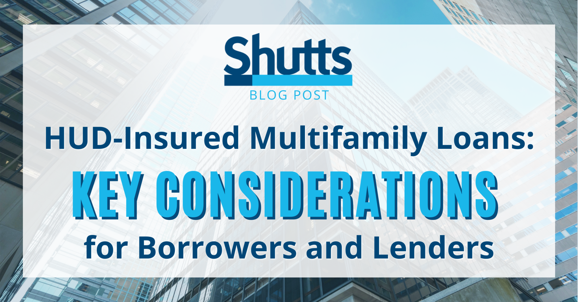 HUD-Insured Multifamily Loans: Key Considerations for Borrowers and Lenders