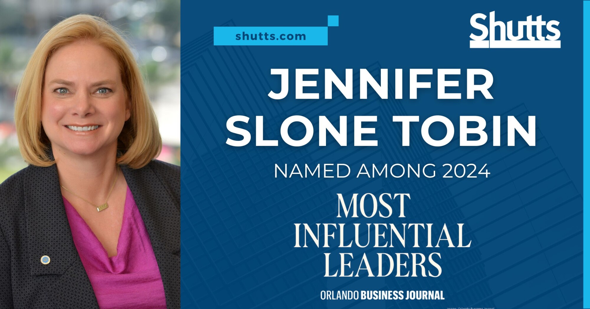 Jennifer Slone Tobin, a partner in Shutts & Bowen’s Orlando office and member of the firm’s Executive Committee, was recently selected as one of Orlando Business Journal’s 2024 Most Influential Leaders.