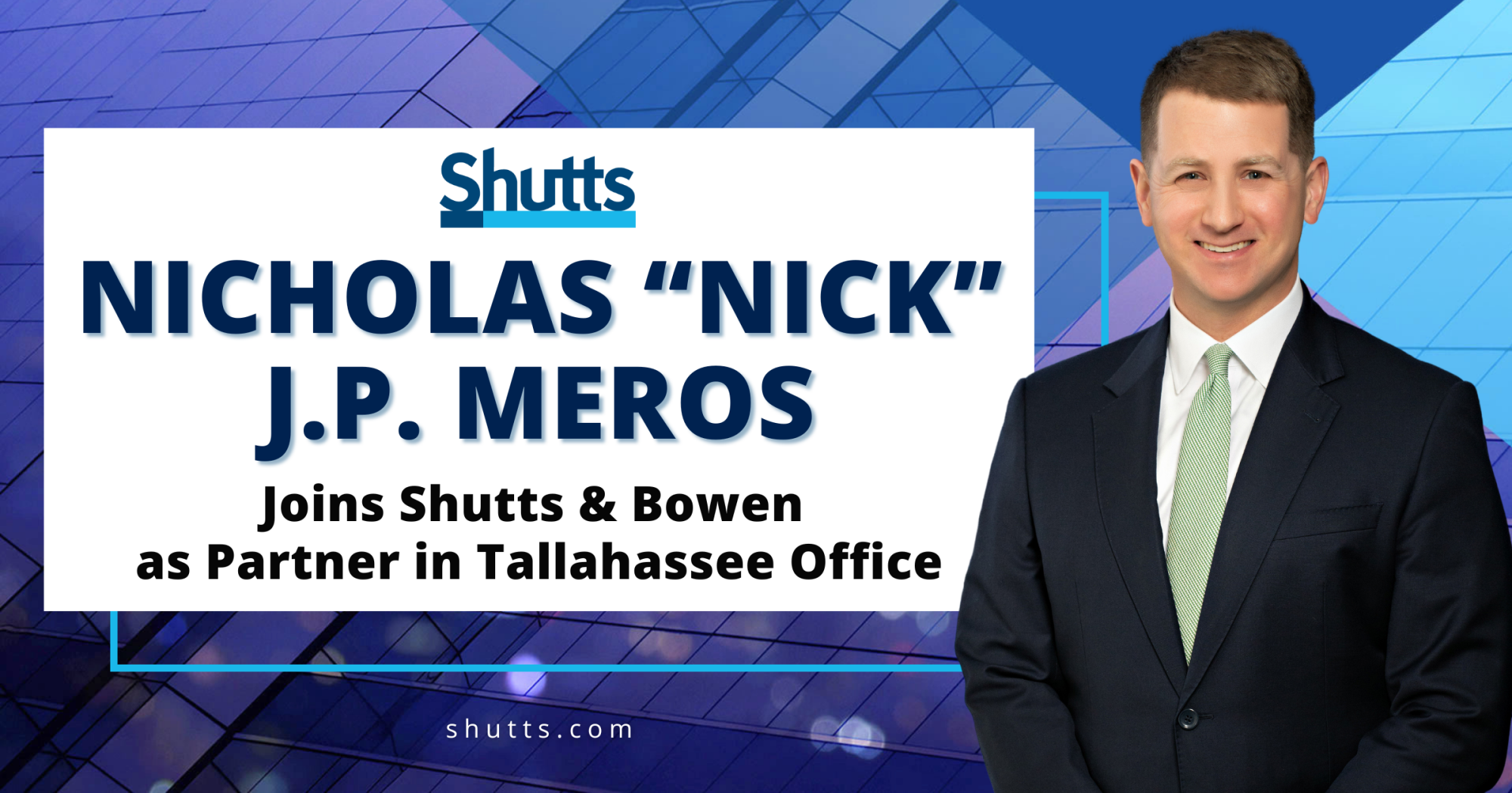 Nicholas “Nick” J.P. Meros Joins Shutts & Bowen as Partner in Tallahassee Office