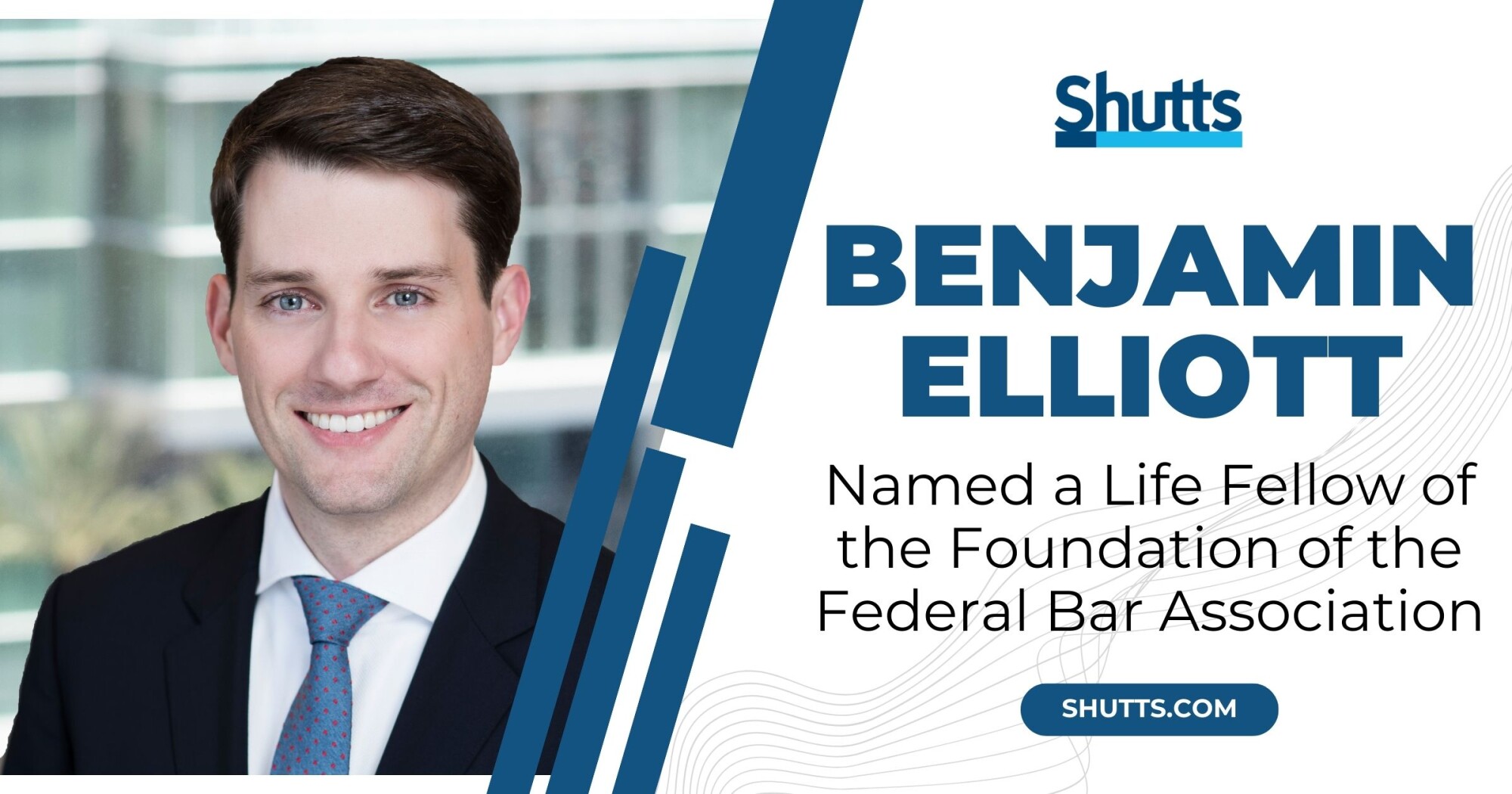 Benjamin Elliott Named a Life Fellow of the Foundation of the Federal Bar Association