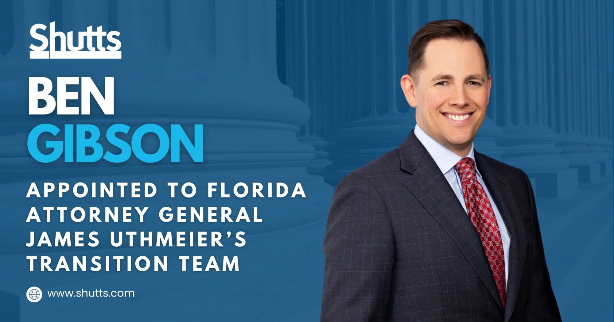 Ben Gibson Appointed to Florida Attorney General James Uthmeier’s Transition Team