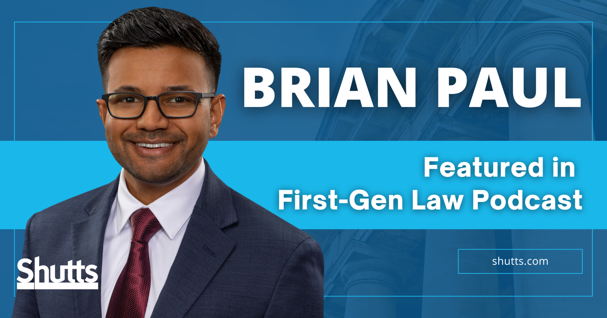 Brian Paul Featured in First-Gen Law Podcast Brian Paul Featured in First-Gen Law Podcast