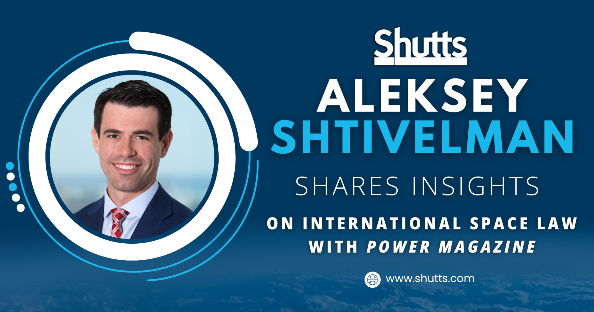 Aleksey Shtivelman Shares Insights on International Space Law with POWER Magazine