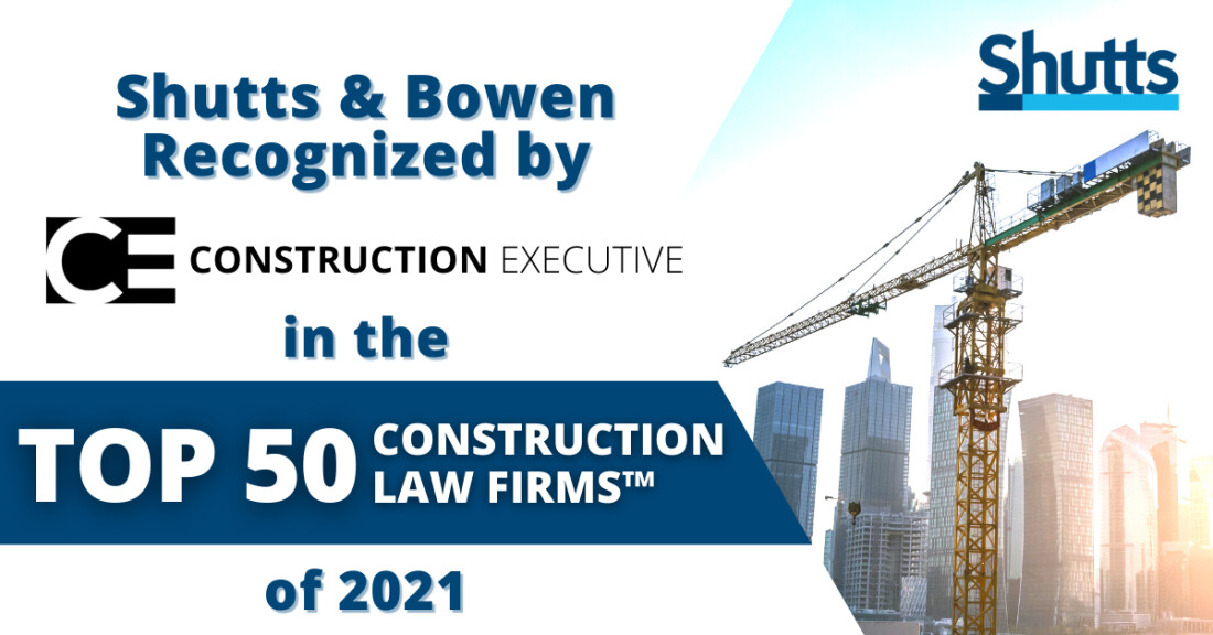 Shutts & Bowen Recognized by Construction Executive in the Top 50 Construction Law Firms™ of 2021