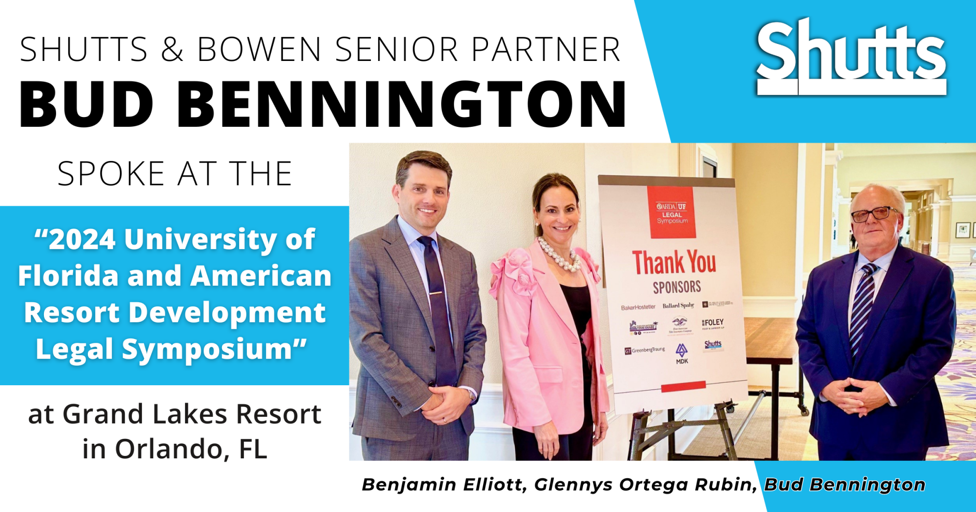 Shutts & Bowen Senior Partner, Bud Bennington, spoke at the “2024 University of Florida and American Resort Development Legal Symposium” at Grand Lakes Resort in Orlando, FL